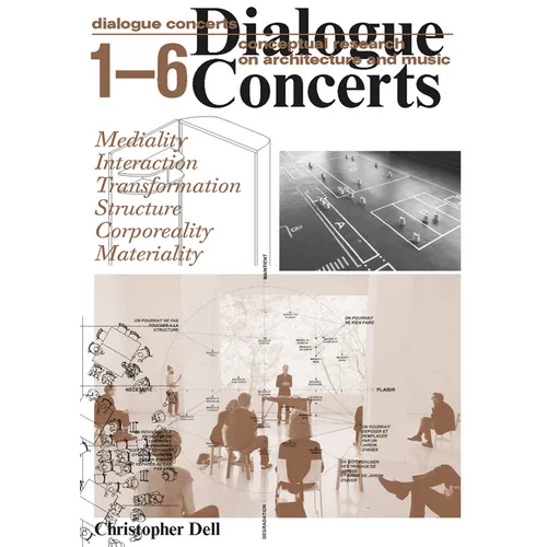 Christopher Dell: Dialogue Concerts: Conceptual Research on Architecture and Music