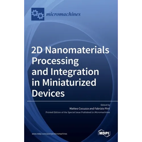 2D Nanomaterials Processing and Integration in Miniaturized Devices