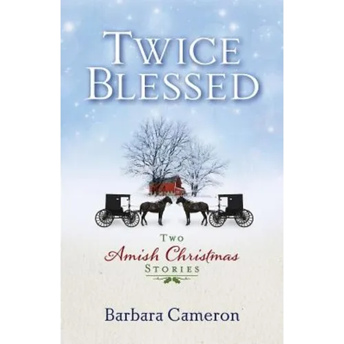 Twice Blessed: Two Amish Christmas Stories