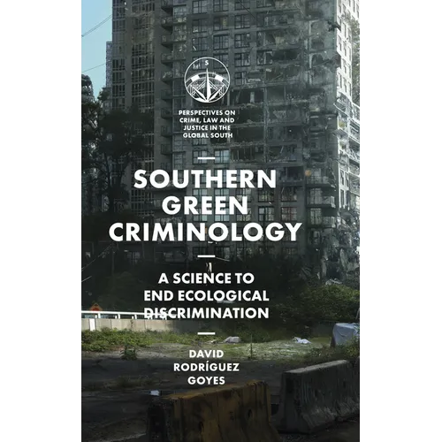 Southern Green Criminology: A Science to End Ecological Discrimination