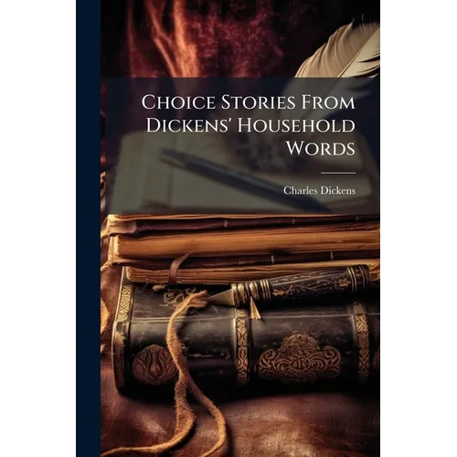 Choice Stories From Dickens' Household Words
