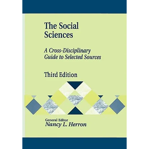 The Social Sciences: A Cross-Disciplinary Guide to Selected Sources Third Edition