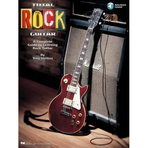 Total Rock Guitar a Complete Guide to Learning Rock Guitar - Book/Online Audio [With CD Includes Full-Band Backing for All 22 Songs]