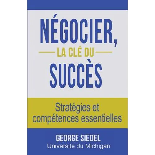 Négocier, la clé du succès: Stratégies et compétences essentielles