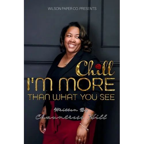Chill: I'm More Than What You See