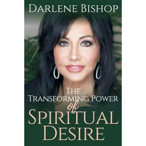 The Transforming Power of Spiritual Desire