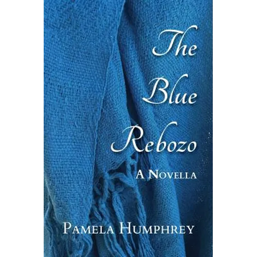 The Blue Rebozo: A Novella