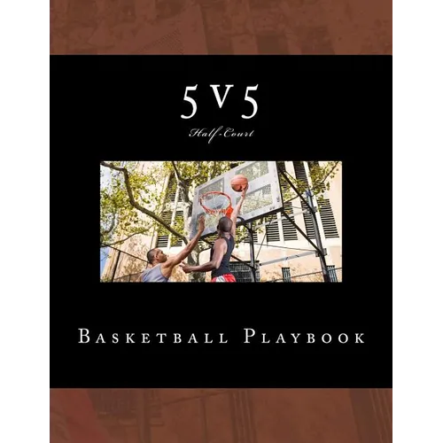 5v5 Basketball Playbook: 50 Half-Court Templates