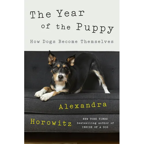 The Year of the Puppy: How Dogs Become Themselves
