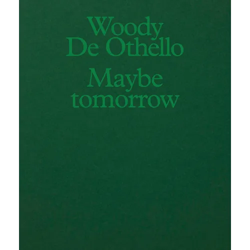 Woody de Othello: Maybe Tomorrow
