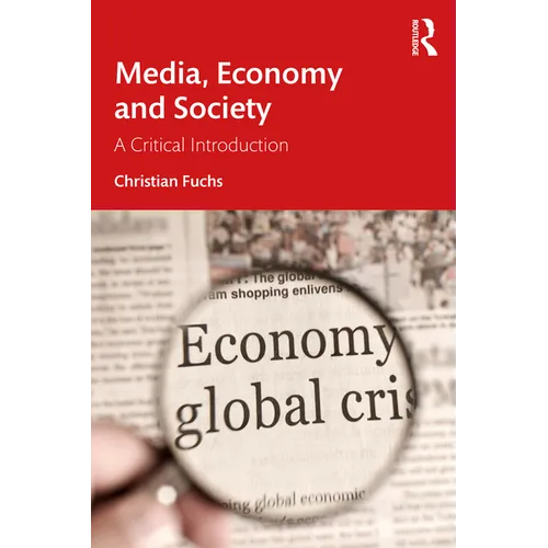 Media, Economy and Society: A Critical Introduction