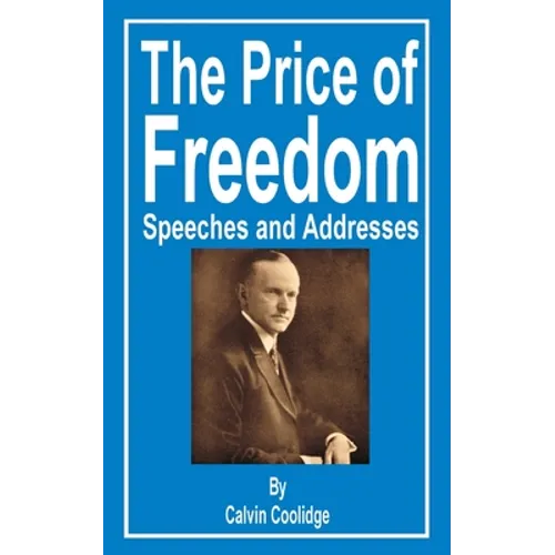 The Price of Freedom: Speeches and Addresses