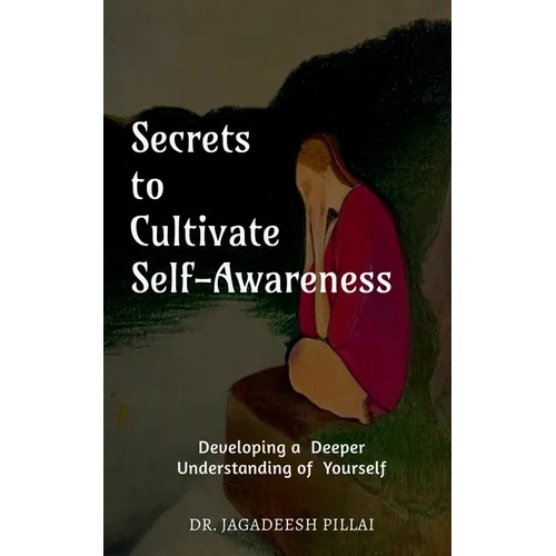 Secrets to Cultivate Self-Awareness
