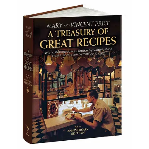 A Treasury of Great Recipes, 50th Anniversary Edition: Famous Specialties of the World's Foremost Restaurants Adapted for the American Kitchen