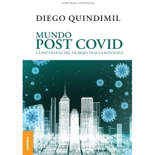 Mundo Post Covid: La Psicología Del Trabajo Tras La Pandemia