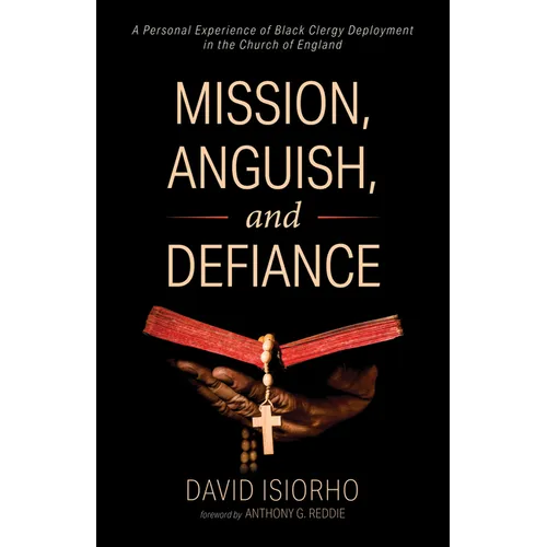 Mission, Anguish, and Defiance: A Personal Experience of Black Clergy Deployment in the Church of England