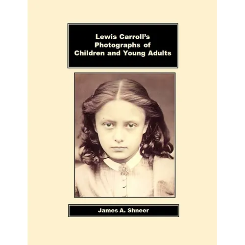 Lewis Carroll's Photographs of Children and Young Adults