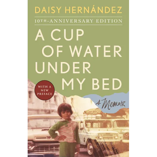 A Cup of Water Under My Bed: A Memoir