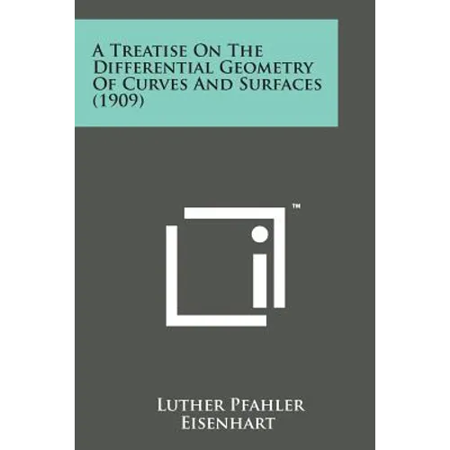 A Treatise on the Differential Geometry of Curves and Surfaces (1909)