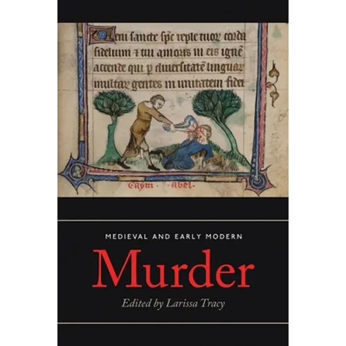 Medieval and Early Modern Murder: Legal, Literary and Historical Contexts
