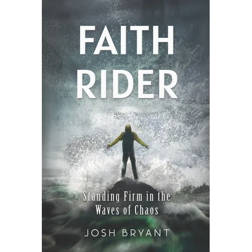 Faith Rider: Standing Firm in the Waves of Chaos