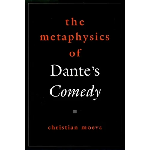 The Metaphysics of Dante's Comedy
