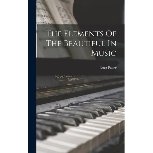 The Elements Of The Beautiful In Music
