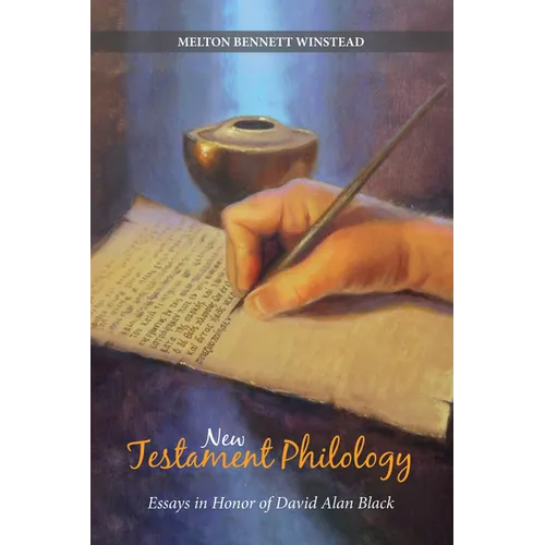 New Testament Philology: Essays in Honor of David Alan Black