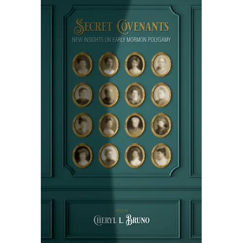 Secret Covenants: New Insights on Early Mormon Polygamy