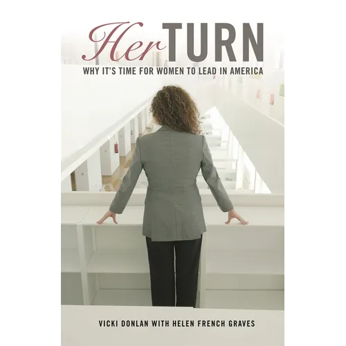 Her Turn: Why It's Time for Women to Lead in America