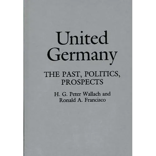 United Germany: The Past, Politics, Prospects