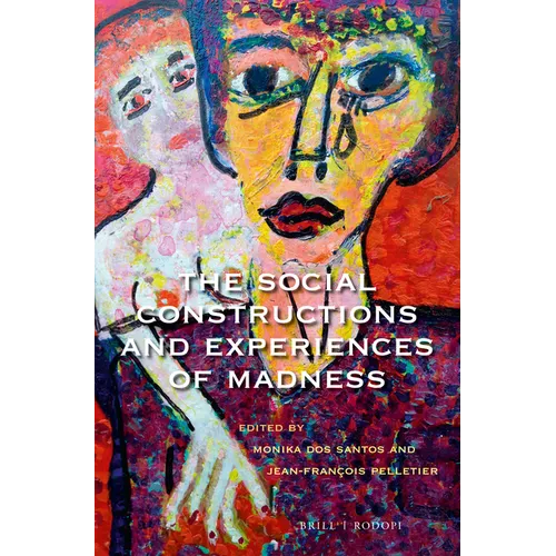 The Social Constructions and Experiences of Madness