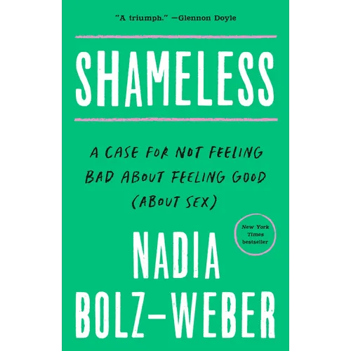 Shameless: A Case for Not Feeling Bad about Feeling Good (about Sex)