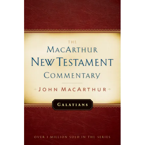 Galatians MacArthur New Testament Commentary: Volume 19
