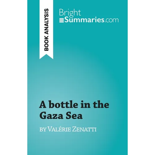 A bottle in the Gaza Sea: by Valérie Zenatti