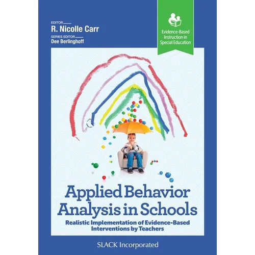 Applied Behavior Analysis in Schools: Realistic Implementation of Evidence-Based Interventions by Teachers