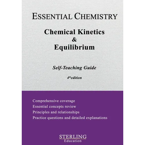 Chemical Kinetics & Equilibrium: Essential Chemistry Self-Teaching Guide