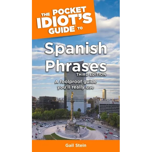 The Pocket Idiot's Guide to Spanish Phrases, 3rd Edition