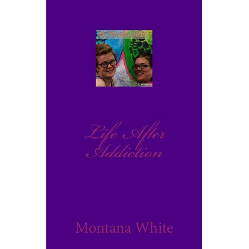 Life After Addiction
