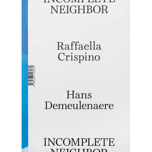 Raffaella Crispino & Hans Demeulenaere: Incomplete Neighbor