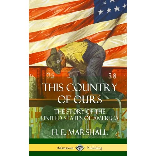 This Country of Ours: The Story of the United States of America (Hardcover)