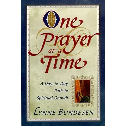 One Prayer at a Time: A Day to Day Path to Spiritual Growth