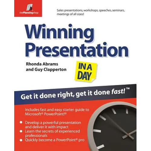 Winning Presentation in a Day: Get It Done Right, Get It Done Fast!