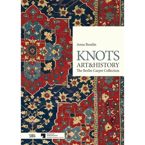Knots: Art & History: The Berlin Carpet Collection