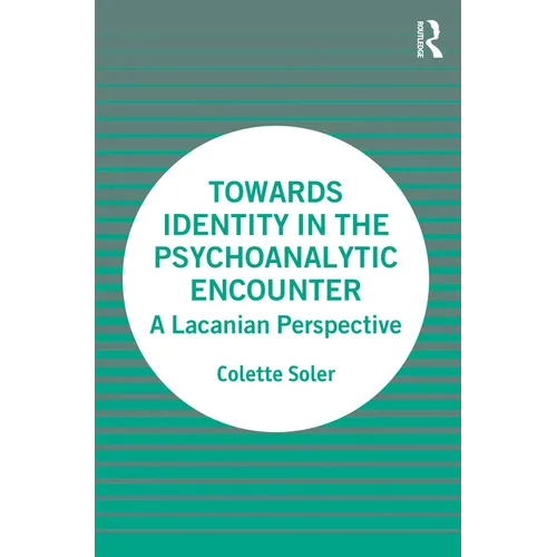 Towards Identity in the Psychoanalytic Encounter: A Lacanian Perspective