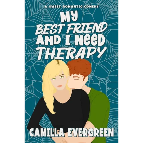 My Best Friend and I Need Therapy: A Sweet Romantic Comedy