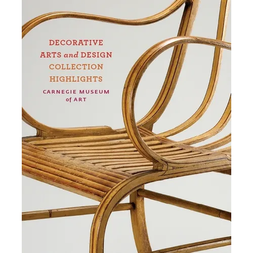 Carnegie Museum of Art: Decorative Arts and Design: Collection Highlights