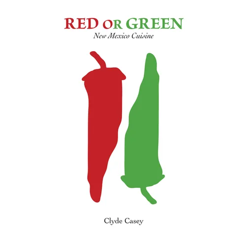 Red or Green: New Mexico Cuisine