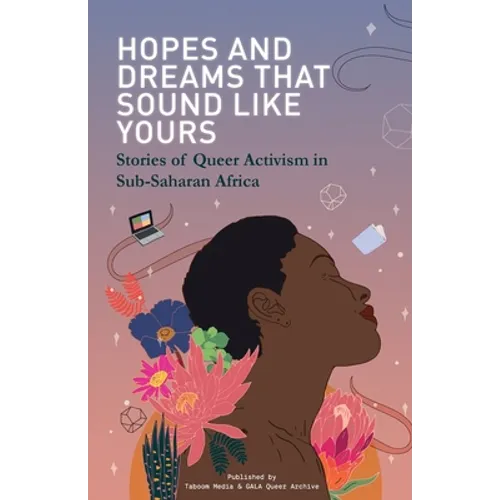 Hopes and Dreams That Sound Like Yours: Stories of Queer Activism in Sub-Saharan Africa