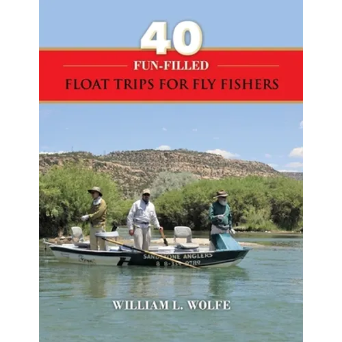 40 Fun-filled Float Trips for Fly Fishers